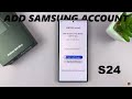 How To Add Samsung Account To Samsung Galaxy S24 / S24 Ultra