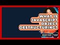 What Is JavaScript Object Destructuring? - JavaScript Toolkit