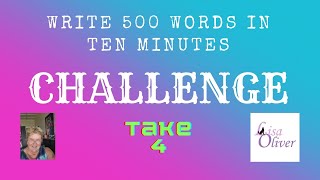 Five Hundred Words In Ten Minutes Challenge - Take 4