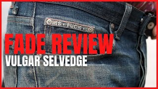 Raw Denim Fade Review - Vulgar Selvedge - 365 Days Of Wear Washed Once.