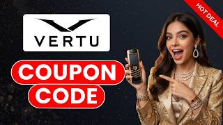 Vertu Discount Code | vertu coupon code | vertu promo code