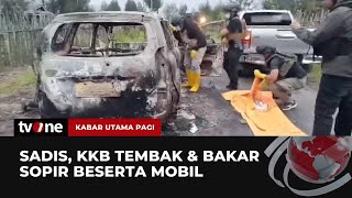 KEJAM! KKB Tembak & Bakar Satu Mobil | Kabar Utama Pagi tvOne