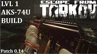 Escape From Tarkov Lvl 1 AKS-74U Build Guide (patch 0.14)