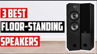 ✅Top 3 Best floorstanding speakers 2023: budget to premium