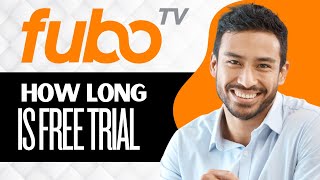 How Long is Fubo TV Free Trial? (Full Guide)
