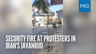 Security fire at protesters in Iran's Javanrud