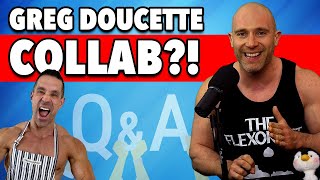 Collab With Greg Doucette! | Pre-Workout is BAD?! | How NOT To Train Your Legs! Q&A