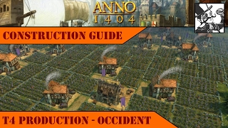 Anno 1404 - Construction Guide: T4 Production - Occident