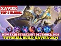 XAVIER BEST BUILD 2024 | XAVIER TOP 1 GLOBAL GAMEPLAY MOBILE LEGENDS BANG BANG