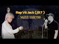 RAP VỀ JACK ( J97 ) - MẠNH HAKYNO ( MV ) [ OFFICIAL ]