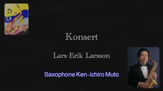 ラーション／サクソフォン協奏曲 武藤賢一郎★Lars-Erik Larsson - Konsert - Ken-ichiro Muto