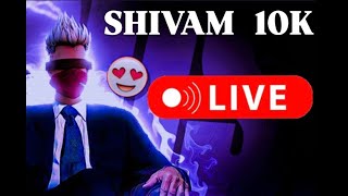 SHIVAM 10K LIVE GAMEPLAY 💖✅🎮