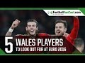 FIVE Wales Players to Watch at Euro 2016 | www.FootballFanCast.com