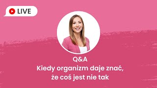 Kiedy organizm daje znać, że coś jest nie tak | Iwona Wierzbicka LIVE