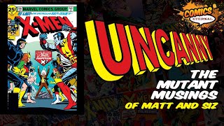 Uncanny X-Men #100 Uncanny Secrets Revealed! Siz & Matt's Mutant Mayhem Extravaganza! | UNCANNY