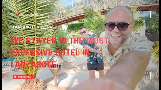 WE STAYED IN THE MOST EXPENSIVE HOTEL IN LANZAROTE - HOTEL FARIONES, PUERTO DEL CARMEN, LANZAROTE