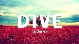 Dive - Ed Sheeran [Lyrics/Vietsub]
