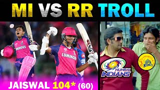 MI VS RR IPL TROLL 2024 🔥🔥🔥Jaiswal 104*(60) 🤣 Full Match Highlights -TODAY TRENDING