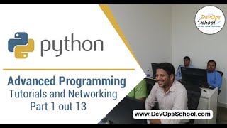Python Advanced Programming Tutorials and Networking Part 1 out 13 — By DevOpsSchool