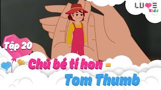 CHÚ BÉ TÍ HON VÀ CUỘC PHIÊU LƯU TRỞ VỀ NHÀ | TOM THUMB | TẬP 20 | THẾ GIỚI CỔ TÍCH | LUVEKIDS