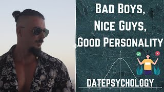 Bad Boys, Nice Guys, and “Good Personality”