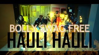 HAULI HAULI | BOLLY SWAG FREE | ILI DANCE ACADEMY
