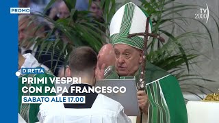 Primi Vespri con Papa Francesco - Sabato 1 febbraio ore 17 in diretta su Tv2000