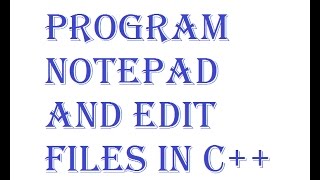 how to program console notepad in c++ with source code