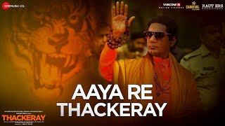 Aaya Re - Thackeray Full Hd Video Song 2019