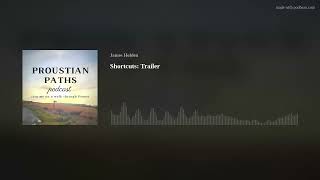 Proustian Shortcuts | Series Trailer