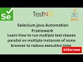 Part 9 || Parallel execution tests multiple instances same browser || Selenium automation framework