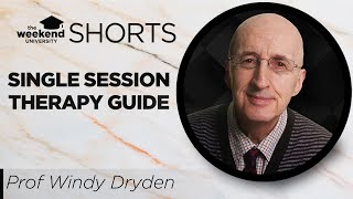 A guide to practising Single Session Therapy | Prof. Windy Dryden