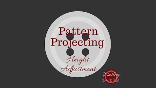 7: Digital Height Adjustments (Pattern Projecting Series)