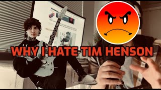 Why People don’t like Tim Henson