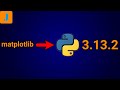 How To Install matplotlib in Python 3.13.2