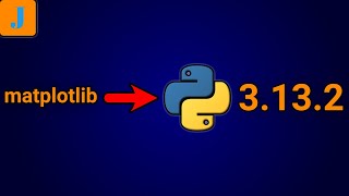 How To Install matplotlib in Python 3.13.2
