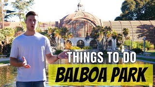 TOP THINGS TO DO IN BALBOA PARK | San Diego California