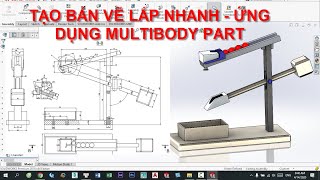 HƯỚNG DẪN SỬ DỤNG MULTIBODY PART IN SOLIDWORKS - TẠO BẢN VẼ LẮP TỰ ĐỘNG