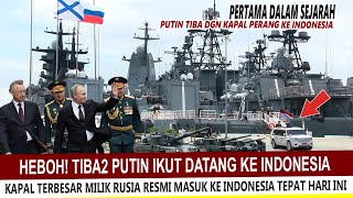 GENTARKAN DUNIA !!  PUTIN TIBA DENGAN KAPAL PERANG KE INDONESIA JALANKAN MISI LATMA ORRUDA 2024