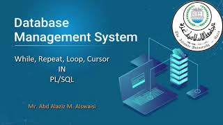 Lec 6 - While, Repeat, Loop, Cursor in (PL/SQL) | IUG