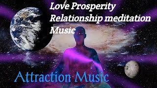 Love Prosperty Build Relationships meditation Music | Clear Your Mind | Self Soothing