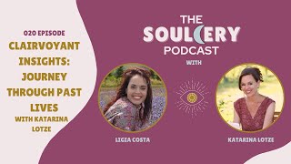 020 Clairvoyant Insights: Journey through Past Lives with Katarina Lotze