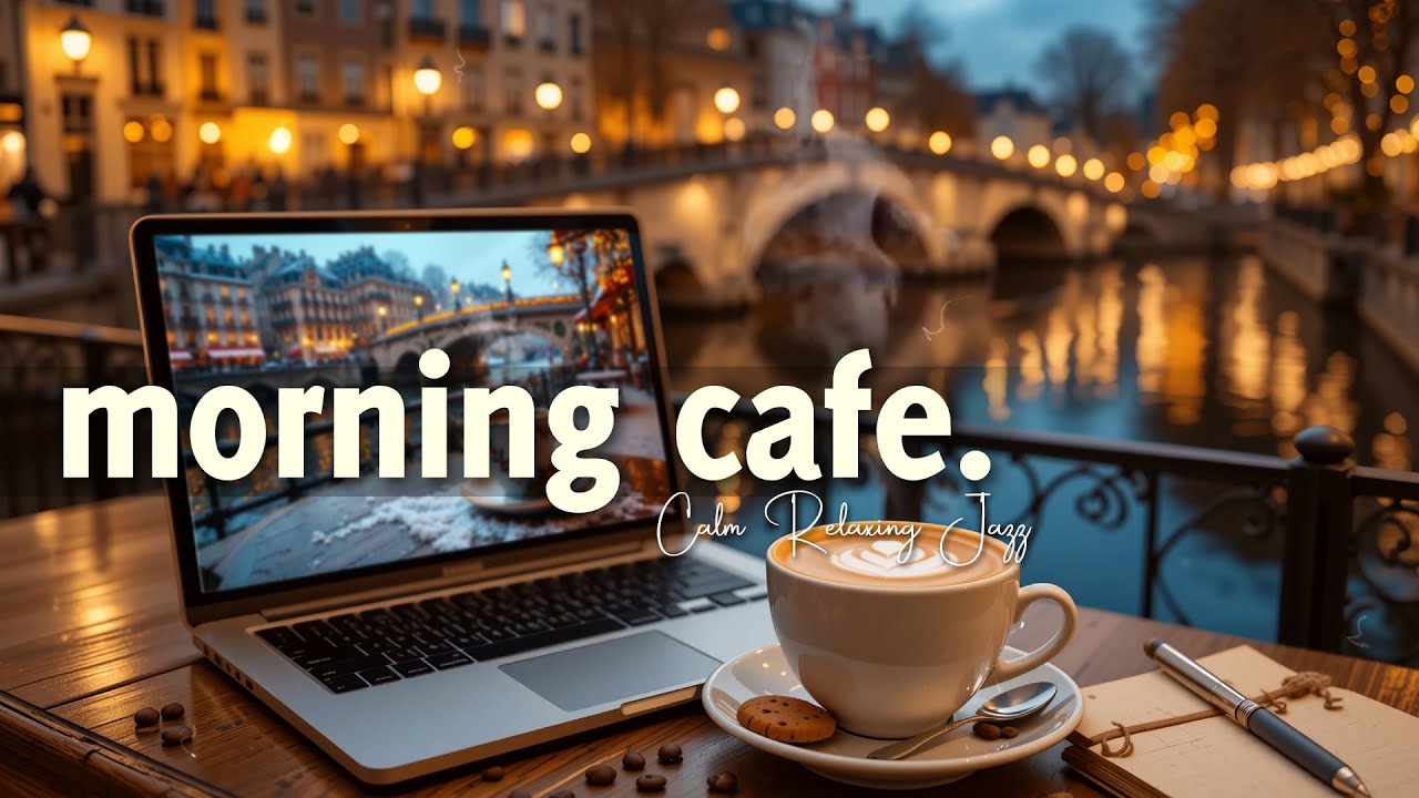 Morning Jazz Cafe Relaxing Jazz Music Happy Bossa Nova Instrumental