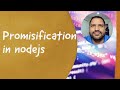 promisification in nodejs - convert callback based function to promise based