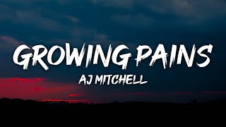 AJ Mitchell - Growing Pains (Lyrics)