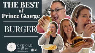 The Best Burger in Prince George | One Oak Real Estate Group