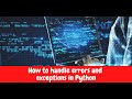 Handling Errors and Exceptions in Python: A Comprehensive Guide