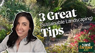 3 Great Tips for a More SUSTAINABLE and Enjoyable LANDSCAPE