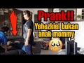 Prank!! Yehezkiel bukan anak mommy!!