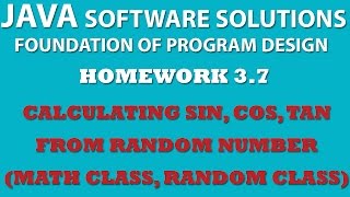 3-7 Java: Sine, Cosine, Tan (using Math and Random classes)
